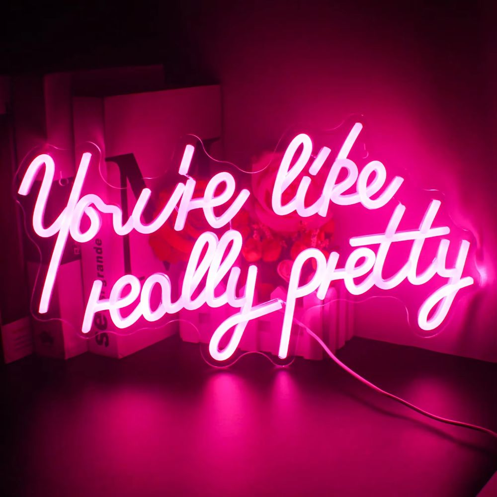 you re like really pretty neon sign